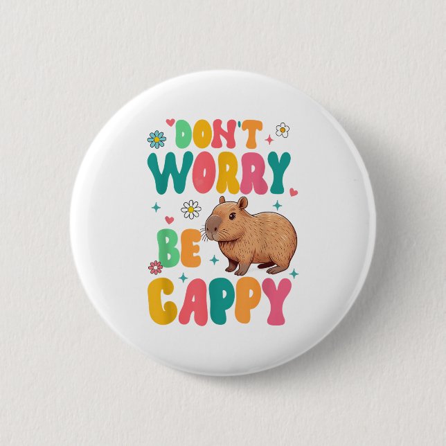 Bóton Redondo 5.08cm Capybara Lover Motivation Sitive Don't That Worry  (Frente)