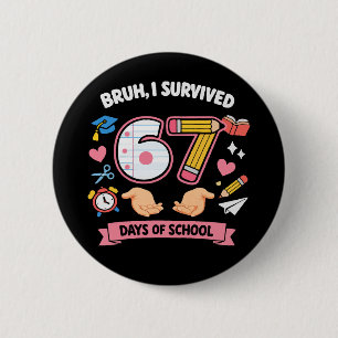 Bóton Redondo 5.08cm Cara, eu sobrevivi 67 dias de aula