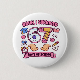 Bóton Redondo 5.08cm Cara, eu sobrevivi 67 dias de aula