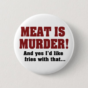 Bóton Redondo 5.08cm Carne É Assassinato! E Sim, Eu Gostaria De Batatas