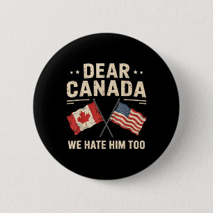 Bóton Redondo 5.08cm Caro Canadá, Nós O Odiamos Demasiado Antitrump No