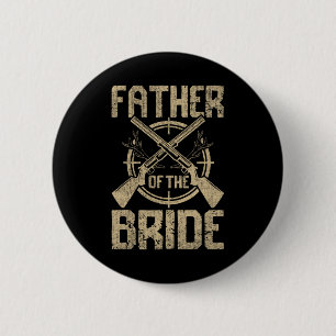 Bóton Redondo 5.08cm Casamento Engraçado Pai Da Noiva Caça