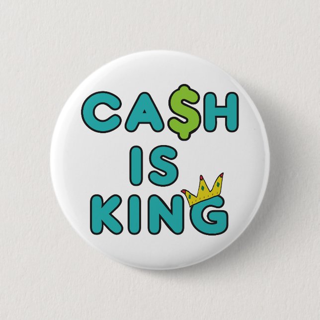 Bóton Redondo 5.08cm Cash Is King (Frente)