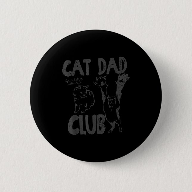 Bóton Redondo 5.08cm Cat Dad Club Life Is Better With Cats Father's Day (Frente)