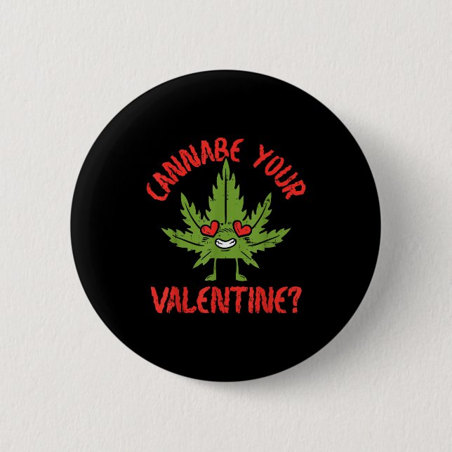 Bóton Redondo 5.08cm Cbe Your Valentine Weed Stoner  (Frente)