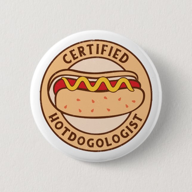 Bóton Redondo 5.08cm Certified Hotdogologista Engraçado Cachorro Quente (Frente)