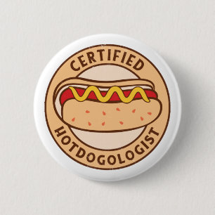 Bóton Redondo 5.08cm Certified Hotdogologista Engraçado Cachorro Quente