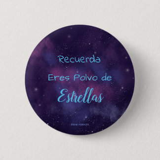 Bóton Redondo 5.08cm Chapa Eres Polvo de Estrellas