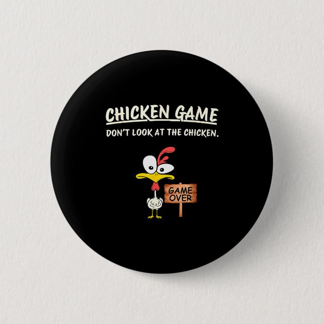 Bóton Redondo 5.08cm Chicken Game Don't Look At The Chicken Funny Chick (Frente)