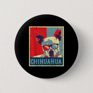 Bóton Redondo 5.08cm Chihuahua Obama Poster Vintage Chiwawa Cachorro O