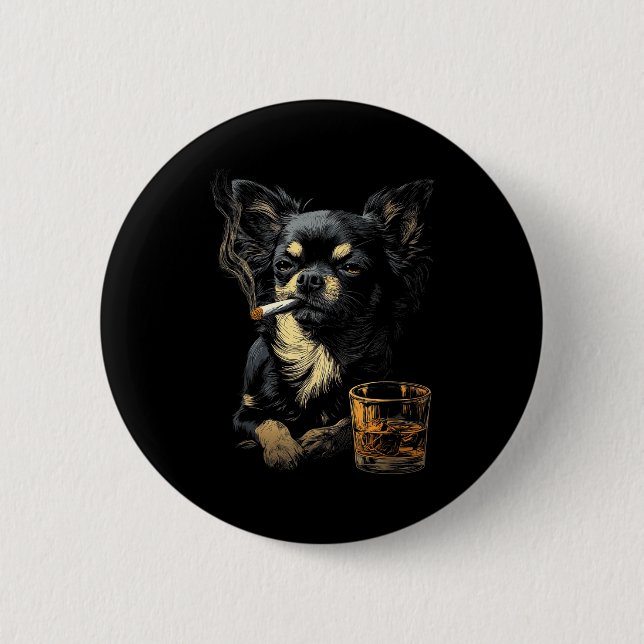 Bóton Redondo 5.08cm Chihuahua Smoking Cigarette Whisky Lover Funny Dog (Frente)