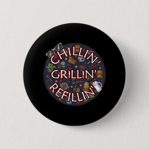 Bóton Redondo 5.08cm Chillin Grillin Refillin Crazy Funny Beer Churrasc