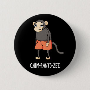 Bóton Redondo 5.08cm Chim-Pants-Zee Funny Chimpanzee Monkey Pun Dark BG