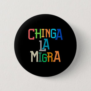 Bóton Redondo 5.08cm Chinga La Migra Engraçado Anti-trump 