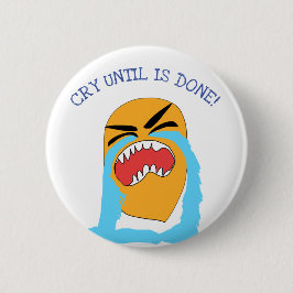 Bóton Redondo 5.08cm chorar até terminar