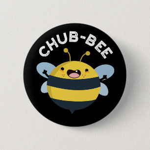 Bóton Redondo 5.08cm Chub-bee Funny Chubby Bee Pun Dark BG
