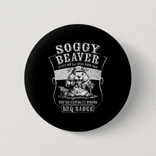 Bóton Redondo 5.08cm Churrasco Engraçado de Beaver Soggy, se não está e