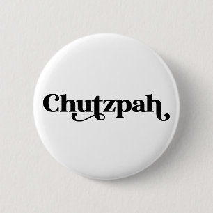 Bóton Redondo 5.08cm Chutzpah Judaico Humor