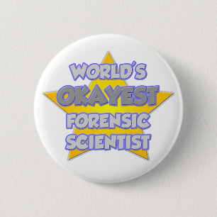 Bóton Redondo 5.08cm Cientista forense mais aprazível do mundo... Piada