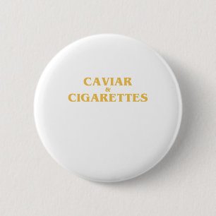 Bóton Redondo 5.08cm CIGARROS do CAVIAR x