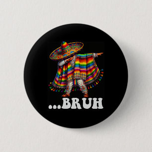 Bóton Redondo 5.08cm Cinco De Mayo Bruh Mexicano Rapbing Sombrero Po