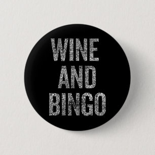 Bóton Redondo 5.08cm Citação engraçada de bingo de vinho humor sarcásti
