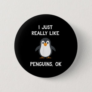 Bóton Redondo 5.08cm Citação Engraçada de Pinguim Eu Só Realmente Gosto