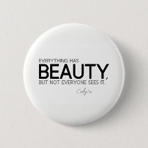 CITAÇÕES: Confucius: Tudo tem a beleza