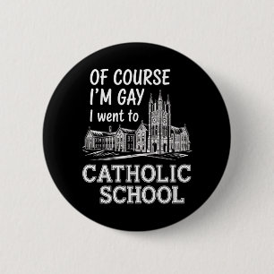 Bóton Redondo 5.08cm Claro que sou gay, estudei na escola católica, eng