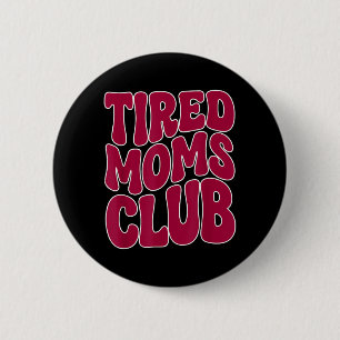 Bóton Redondo 5.08cm Clube das Mães Cansadas - Piada Divertida de Mãe M