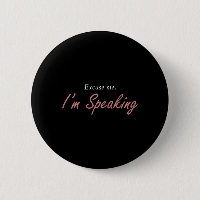 Bóton Redondo 5.08cm Com Licença, Eu &#'; Estou Falando Kamala Harris (Frente)