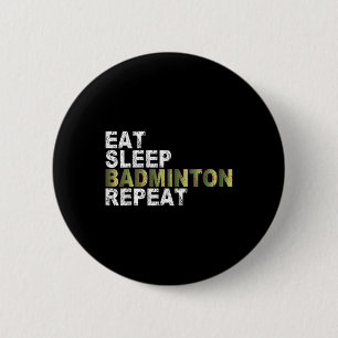Bóton Redondo 5.08cm Comer Dormir Badminton Repetir