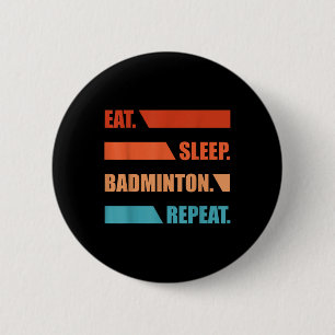Bóton Redondo 5.08cm Comer Dormir Badminton Repetir