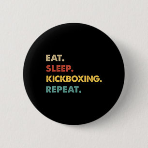 Bóton Redondo 5.08cm Comer Dormir Kickboxing Repetir Divertido Amante d