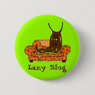 Bóton Redondo 5.08cm Comic "Lazy Slug"