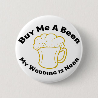Bóton Redondo 5.08cm Compre-me uma cerveja que meu casamento está