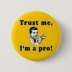 Bóton Redondo 5.08cm Confie-me, mim são um pro! Camisetas engraçadas,