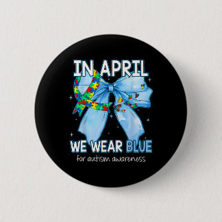 Bóton Redondo 5.08cm Coquette Bow In April We Wear Blue For Autism Awar