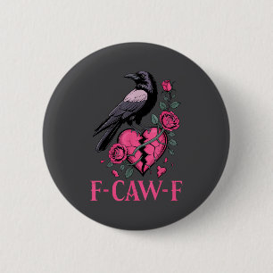 Bóton Redondo 5.08cm Coração Partido F Caw F Crow Anti Dia dos Namorado