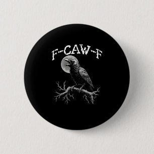 Bóton Redondo 5.08cm Corvo F-Caw-F Pássaro Engraçado Humor de Corvo Cri