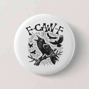 Bóton Redondo 5.08cm Corvo Gótico F-Caw-F Humor Engraçado Essencial Ret