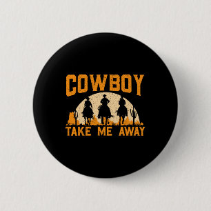 Bóton Redondo 5.08cm Cowboy Me Leva Para Fora Do Caminho De Rodeio Ocid