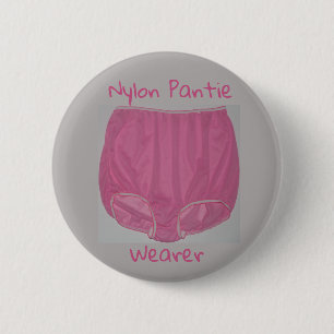 Bóton Redondo 5.08cm crachá "Nylon Pantie Wearer" 2,25"