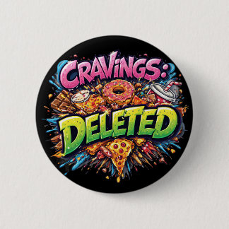 Bóton Redondo 5.08cm Cravings Deleted – Bold Comic Junk Food Graphic