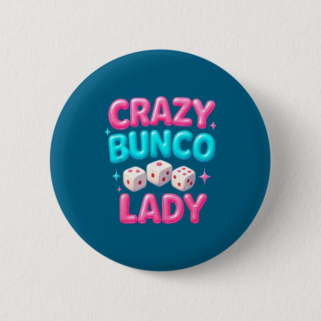 Bóton Redondo 5.08cm Crazy Bunco Lady Funny Bunco Dice Game Night Women (Frente)