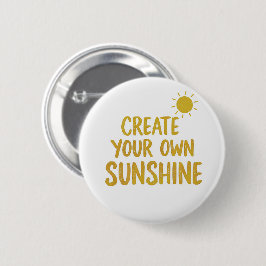 Bóton Redondo 5.08cm Create your own sunshine quote on