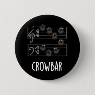 Bóton Redondo 5.08cm Crow Bar Música Engraçada Pássaro Escuro BG