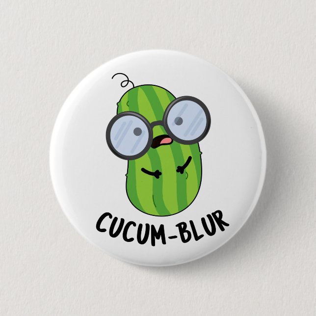 Bóton Redondo 5.08cm Cucum blur Funny Veggie Cucumber Pun (Frente)