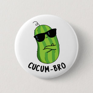Bóton Redondo 5.08cm Cucum bro Funny Veggie Cucumber Pun