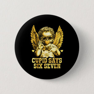 Bóton Redondo 5.08cm Cupido Diz Seis Sete Funny Valentine 67 Meme Homen